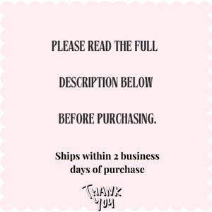 May include: A light pink background with a scalloped border. The text reads "PLEASE READ THE FULL DESCRIPTION BELOW BEFORE PURCHASING." and "THANK YOU" in a handwritten font.