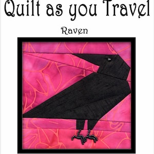 Raven Crow Black Bird Quilt As You Travel foundation paper piecing pattern by hand or machine.  Designed in Alaska.  Created everywhere!
