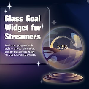 May include: A digital graphic promoting a "Glass Goal Widget for Streamers." The image features a transparent bubble with a 53% progress indicator, set against a dark blue and purple gradient background. Text highlights smooth animation and elegant glass effects.