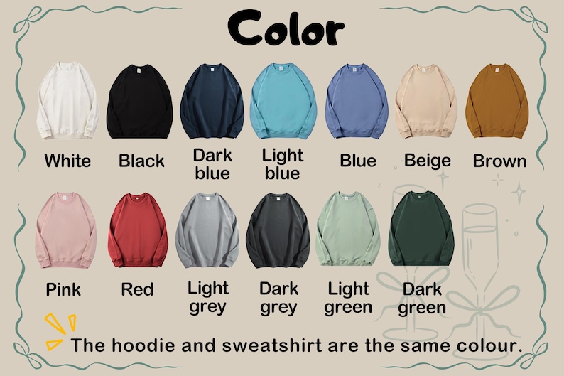 May include: A display of sweatshirts and hoodies in various colors, including white, black, dark blue, light blue, blue, beige, brown, pink, red, light grey, dark grey, light green, and dark green. The text states that the hoodie and sweatshirt colors are the same.