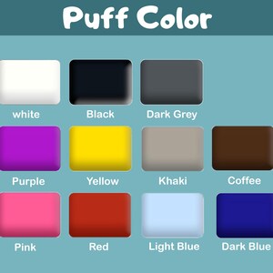 May include: A color chart titled "Puff Color" displays a variety of colors. The chart includes white, black, dark grey, purple, yellow, khaki, coffee, pink, red, light blue, and dark blue, each labeled below a rectangular swatch.