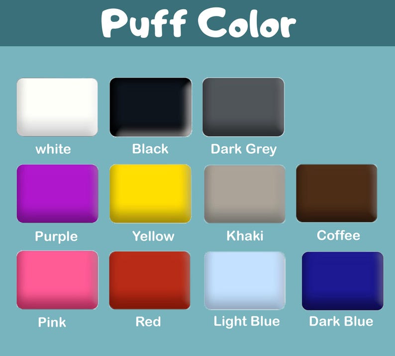 May include: A color chart titled "Puff Color" displays a variety of colors. The chart includes white, black, dark grey, purple, yellow, khaki, coffee, pink, red, light blue, and dark blue, each labeled below a rectangular swatch.