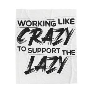 Working Like Crazy...Funny Plush Blanket