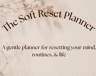 Soft Reset Planner: Daily Mind, Routine, Life Organizer (Digital Download)