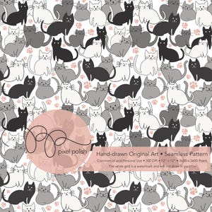 May include: Seamless pattern featuring a repeating design of stylized cats in black, white, and gray on a white background. Pink paw prints are scattered throughout. The pattern is hand-drawn and suitable for commercial and personal use.