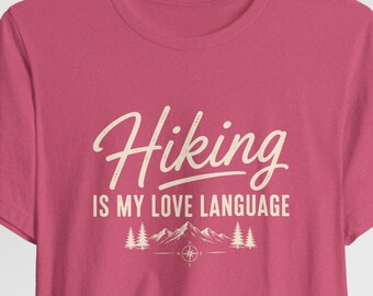 Hiking Is My Love Language Shirt | Hiking Gift | Mountain Lover Tee | Adventure Shirt | National Park Lover Gift