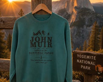 John Muir Sweatshirt | Father of the National Parks | Vintage National Park Sweatshirt | Hiking Gift — Unisex Garment-Dyed Sweatshirt