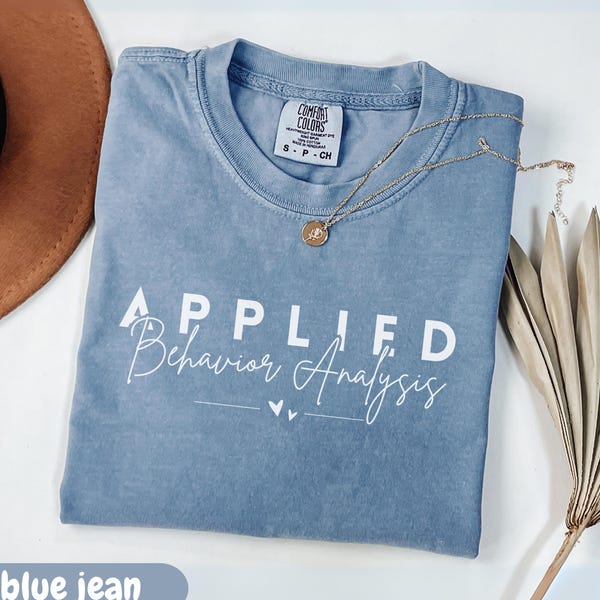 Applied Behavior Analysis Shirt, ABA Therapy Shirt Comfort Colors® Tee, Gift For BCBA RBT, Behavior Analyst Shirt, Therapist Graduation Gift