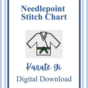 May include: A needlepoint stitch chart featuring a pixelated graphic of a white karate gi with a green belt. The text reads Needlepoint Stitch Chart, Karate Gi, and Digital Download. The design is framed by a blue and white vertical striped border.