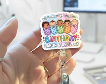 Labor and Delivery Badge Reel, Birthday Labor Badge Clip, Baby Nurse ID Holder, Retractable Name Tag Reel, Acrylic Hospital Accessory