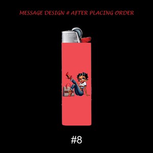 May include: A red lighter featuring a cartoon image of a woman in a white shirt and blue jeans, with a purse and red heels. The text "MESSAGE DESIGN # AFTER PLACING ORDER" is at the top, and "#8" is at the bottom.