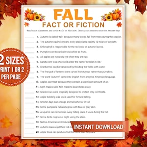 May include: A printable game sheet titled FALL FACT OR FICTION featuring twenty numbered statements about autumn, decorated with orange pumpkins and sunflowers. A circular badge states 2 SIZES PRINT 1 OR 2 PER PAGE and an orange banner says INSTANT DOWNLOAD.