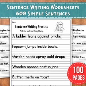 May include: Educational worksheets for sentence writing practice. The worksheets feature simple sentences like "A ladder leans against bricks." The image includes the text "Sentence Writing Worksheets 600 Simple Sentences" and "100 Pages".