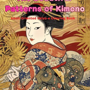 以下が含まれることがあります： 「The Beautiful Patterns of Kimono」というタイトルの塗り絵本の表紙。伝統的な日本の衣装を着た女性の詳細なイラストが特徴で、背景は金と赤の色調です。この本は大人の方向けです。