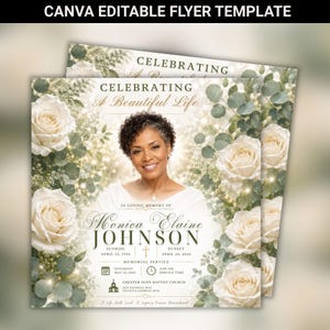 Peut inclure: Un modèle de flyer funéraire modifiable sur Canva avec le portrait d'une personne entouré de roses blanches et d'eucalyptus. Le texte indique Celebrating A Beautiful Life, In Loving Memory of Monica Elaine Johnson et les détails.