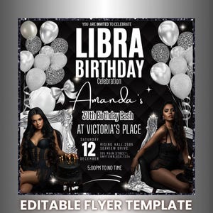 May include: Black and silver Libra birthday party flyer template. The flyer includes text that reads "Libra Birthday Celebration Amanda's 30th Birthday Bash at Victoria's Place". The flyer also includes silver balloons and two women.