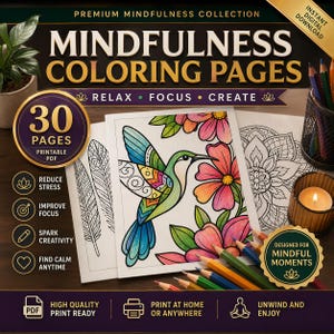 May include: A collection of mindfulness coloring pages with a hummingbird illustration, flowers, and a mandala design. The image includes colored pencils, a candle, and text that reads "Mindfulness Coloring Pages" and "Relax, Focus, Create". The product is a printable PDF.