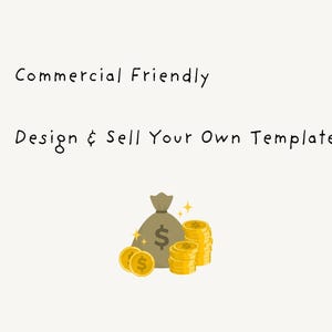 K&ouml;nnte beinhalten: Illustration mit dem Text "Commercial Friendly" und "Design & Sell Your Own Templates". Ein Geldsack mit Dollarzeichen und Stapeln goldener M&uuml;nzen sind ebenfalls abgebildet.