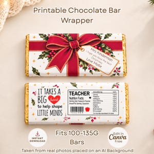 May include: Two printable chocolate bar wrappers with a white background, red bows, holly berries, and green leaves. One wrapper features a gift tag reading Mrs. Kinderman, I hope you have the best Christmas, Love Mollie. The other displays text reading It takes a big heart to help shape little minds and a teacher nutrition facts label.