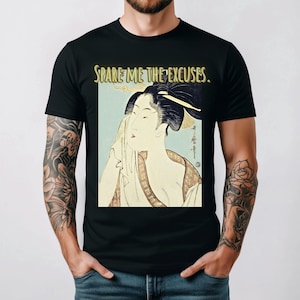 Spare mir die Ausreden Shirt Ukiyoe Mädchen Zitat Japanische Kunst T-Shirt Freche Clapback Vintage Style starke Frau T-Shirt