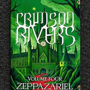 Può includere: Un libro con copertina rigida intitolato Crimson Rivers Volume Four di Zeppazariel, caratterizzato da un'illustrazione verde di un castello con una torre dell'orologio e un fiume rosso brillante in primo piano, con angoli protettivi in metallo dorato.