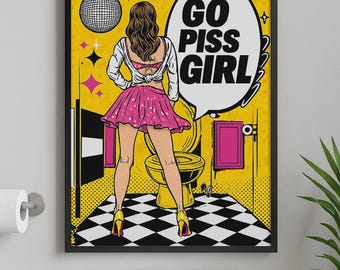Go Piss Girl Pop Art Poster: Funny Feminist Bathroom Decor Print