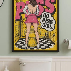 Go Piss Girl Pop Art Poster: Funny Feminist Bathroom Decor