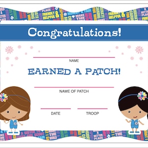May include: A rectangular certificate with a blue border featuring text like 'Friendly and Helpful' and 'Make the World a Better Place'. It includes the text 'Congratulations!', 'Earned a Patch!', and spaces for name, patch name, date, and troop.