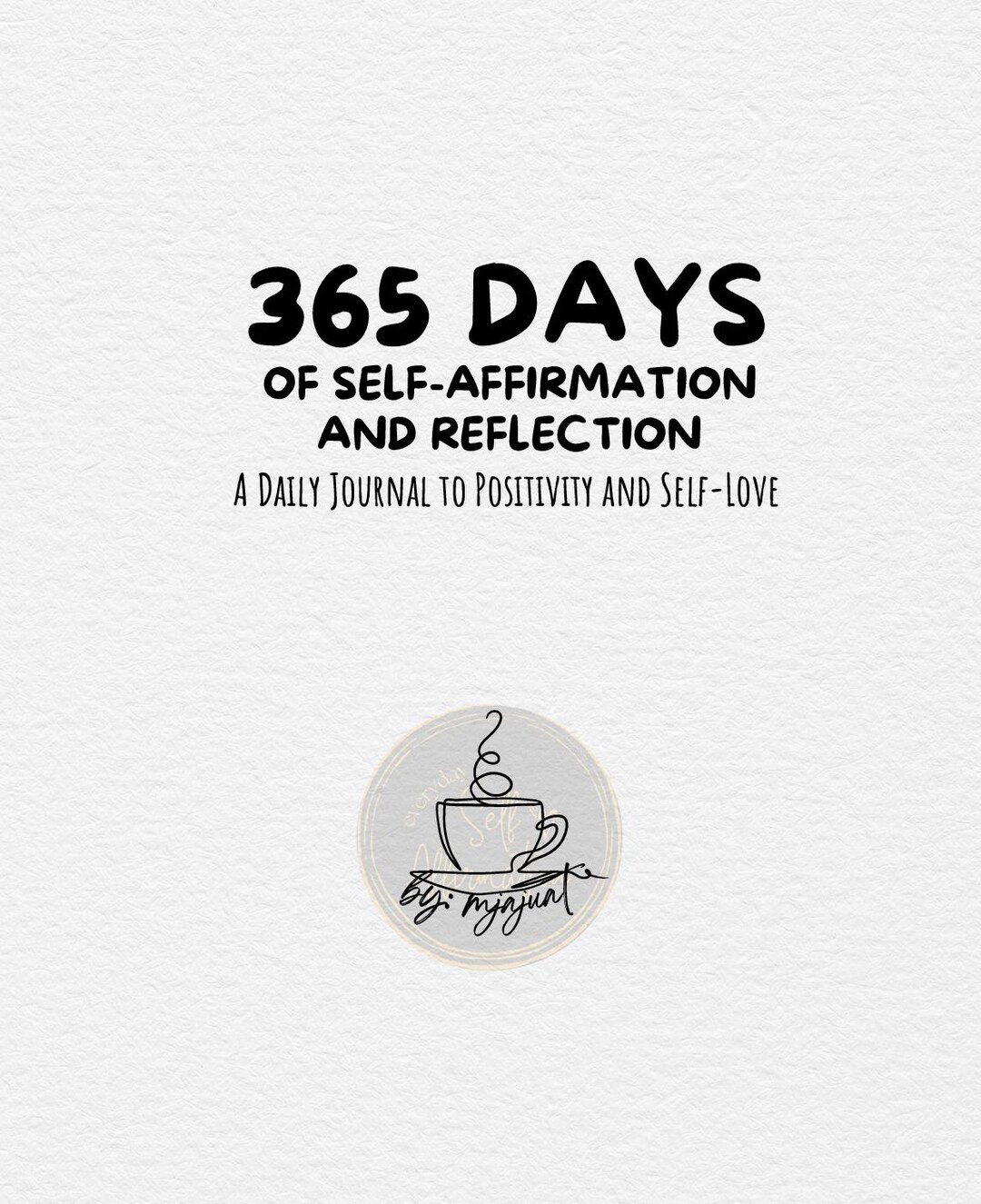 Postitivity Reflection 365 Days of Self-affirmation & Reflection: A Daily Journal to ...