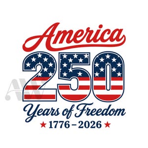 America 250th Anniversary PNG SVG, USA 250th Anniversary Png, Patriotic 1776-2026, 250 Years Freedom, 4th of July,  United States Birthday