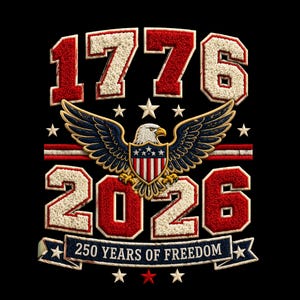 May include: A patriotic design on a black background. The image features the numbers "1776" and "2026" in red and white, with an eagle emblem and the text "250 YEARS OF FREEDOM". Stars and stripes complete the design.