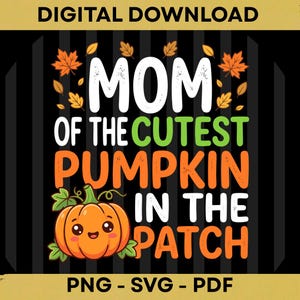 Peut inclure: Un design graphique numérique avec le texte MOM OF THE CUTEST PUMPKIN IN THE PATCH en lettres blanches, vertes et orange. Le motif comprend des feuilles d'automne orange et une citrouille souriante sur un fond à rayures noires.