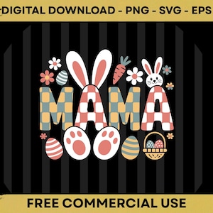 Peut inclure: Graphique numérique avec le mot "MAMA" dans un motif à carreaux, des oreilles de lapin et des empreintes de pattes. Thème de Pâques avec des fleurs, des carottes et des œufs de Pâques. Le fond est noir avec des rayures verticales. Le texte en haut indique "TÉLÉCHARGEMENT NUMÉRIQUE - PNG - SVG - EPS".
