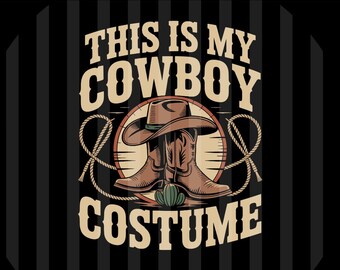 This Is My Cowboy Costume SVG PNG EPS | Western Halloween Digital Download Design