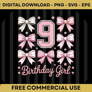 Könnte beinhalten: Ein digitales Design mit einer rosa Zahl 9, Schleifen und Sternen, mit dem Text "Birthday Girl". Das Design enthält den Text "DIGITAL DOWNLOAD - PNG - SVG - EPS" und "FREE COMMERCIAL USE" auf einem schwarz-weiß gestreiften Hintergrund.