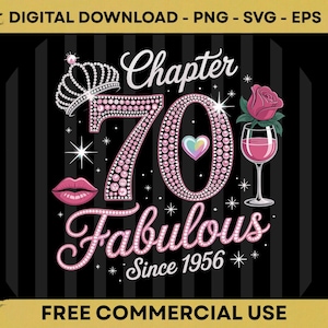 May include: A digital graphic design featuring the text Chapter 70 Fabulous Since 1956. The number 70 is rendered in pink pearls with a crown, a pink rose, a wine glass, a heart, and lips on a black and gray striped background with star accents.