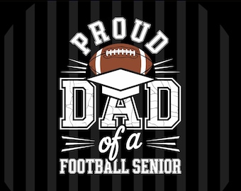 Proud Dad of a 2026 Senior Football Graduate SVG PNG EPS Digital Download