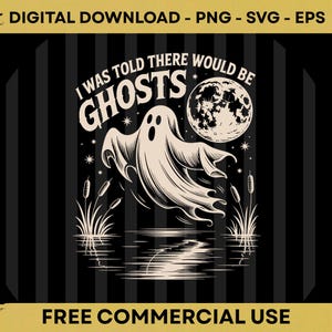 Halloween “I Was Told There Would Be Ghosts” Quote SVG PNG EPS Digital Download Clipart