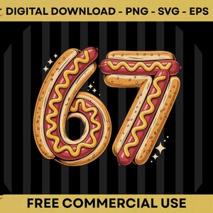 Peut inclure: Un graphique numérique représentant le nombre 67 formé par des hot-dogs dans des pains garnis de moutarde jaune. Le texte indique DIGITAL DOWNLOAD - PNG - SVG - EPS et FREE COMMERCIAL USE. Le fond présente des rayures verticales noires et gris foncé.