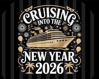 Cruising Into The New Year 2026 SVG PNG EPS | Cruise Ship Party Digital Download