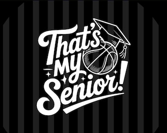 That's My Senior Basketball Mom 2026 Digital Download PNG SVG EPS Cut File