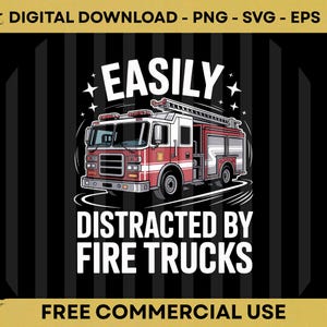 Peut inclure: Graphique numérique à télécharger avec une illustration de camion de pompiers rouge et blanc. Le texte se lit "EASILY DISTRACTED BY FIRE TRUCKS" en lettres blanches en gras. Le design comprend des étoiles et est sur fond rayé noir et blanc.