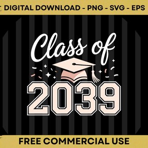 May include: A digital graphic design featuring the text Class of 2039 in white and light pink with a graduation cap icon. The background consists of black and dark gray vertical stripes. The top text reads DIGITAL DOWNLOAD - PNG - SVG - EPS.