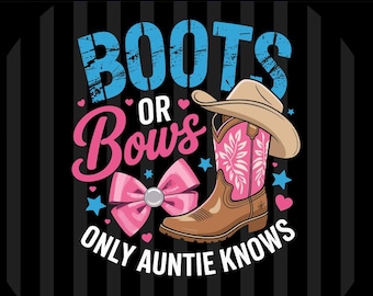 Keeper of Gender Reveal Boots or Bows Auntie Knows PNG SVG EPS Digital Download