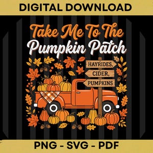 Peut inclure: Un graphique numérique montrant un pick-up orange chargé de citrouilles, entouré de feuilles d'automne et de glands. Un panneau en bois indique Hayrides, Cider, Pumpkins. Le texte Take Me To The Pumpkin Patch est affiché au-dessus.
