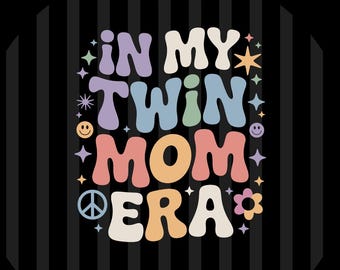 In My Twin Mom Era Funny Pregnancy Announcement Design PNG SVG EPS Digital Download