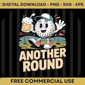 May include: A cartoon golf ball character wearing a cap and sneakers, holding a beer mug, and waving. The image includes the text "ANOTHER ROUND" and "FREE COMMERCIAL USE". The background is a golf course with flags.