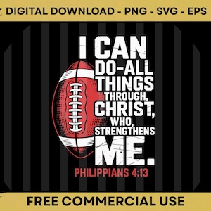 Peut inclure: Conception numérique avec un ballon de football américain rouge et des lacets blancs, avec le texte "I CAN DO-ALL THINGS THROUGH CHRIST, WHO STRENGTHENS ME. PHILIPPIANS 4:13" en blanc. Fond à rayures verticales noires et dorées.