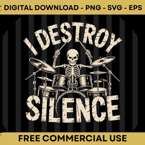 Peut inclure: Un design graphique numérique représentant un squelette jouant de la batterie avec le texte I DESTROY SILENCE. Le design inclut les phrases DIGITAL DOWNLOAD - PNG - SVG - EPS et FREE COMMERCIAL USE dans un coloris beige et noir.