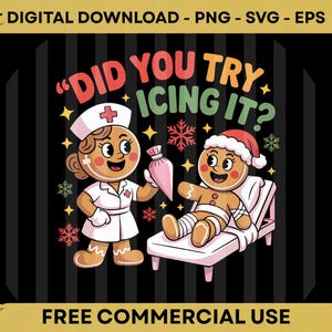 Peut inclure: Graphique numérique à télécharger avec des personnages en pain d'épices. Une infirmière tient une poche à douille, et un patient porte un bonnet de Père Noël. Le texte dit "DID YOU TRY ICING IT?" et "FREE COMMERCIAL USE".